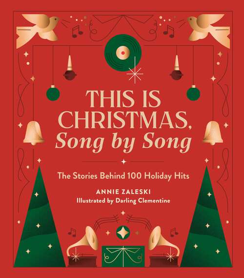 Book cover of This Is Christmas, Song by Song: The Stories Behind 100 Holiday Hits