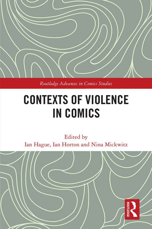 Book cover of Contexts of Violence in Comics (Routledge Advances in Comics Studies)