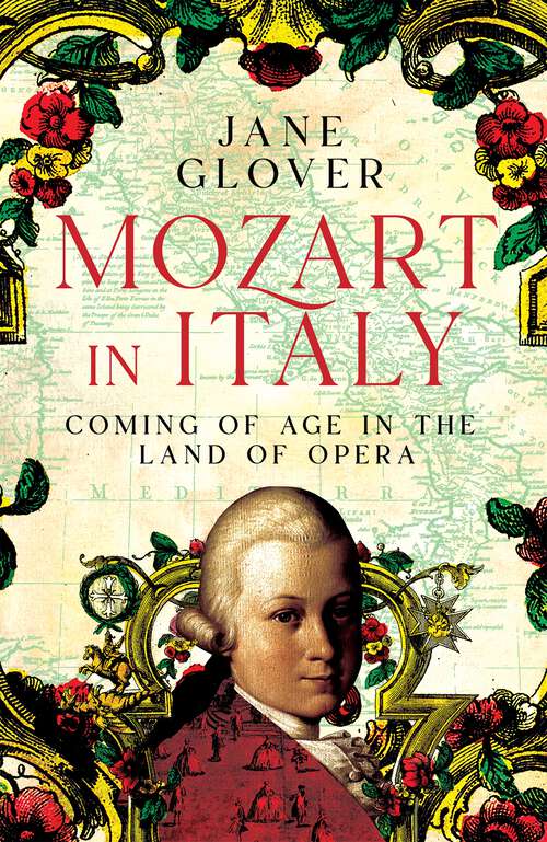 Book cover of Mozart in Italy: Coming of Age in the Land of Opera