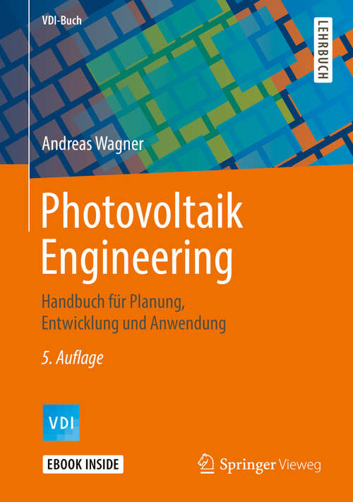 Book cover of Photovoltaik Engineering: Handbuch für Planung, Entwicklung und Anwendung (5. Aufl. 2019) (VDI-Buch)