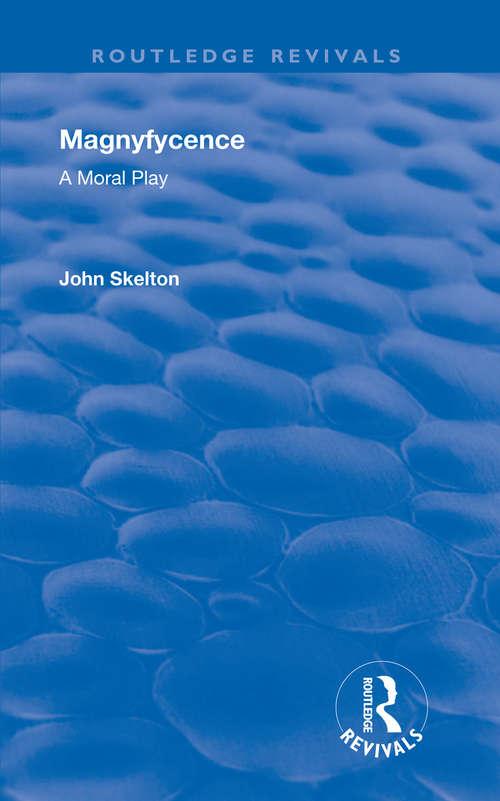Book cover of Magnyfycence: A Moral Play (Routledge Revivals)