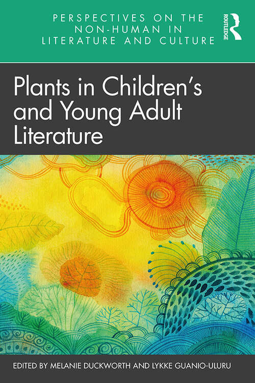 Book cover of Plants in Children’s and Young Adult Literature (Perspectives on the Non-Human in Literature and Culture)