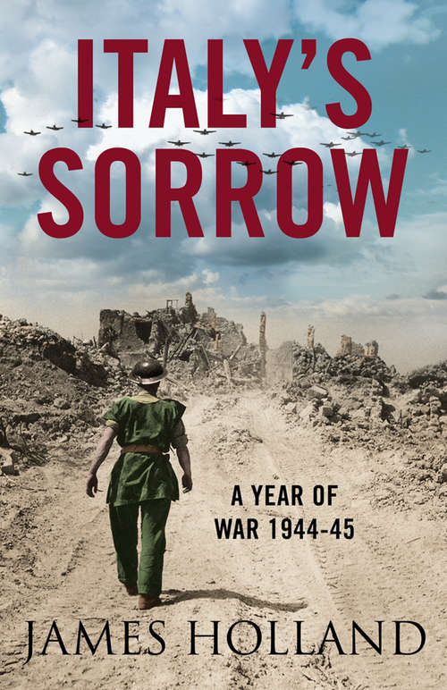 Book cover of Italy’s Sorrow: A Year Of War 1944 - 45 (ePub edition)