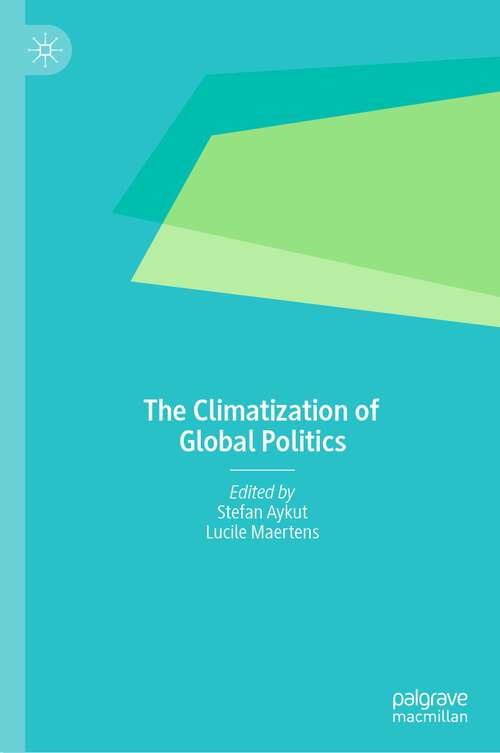 Book cover of The Climatization of Global Politics (1st ed. 2023)