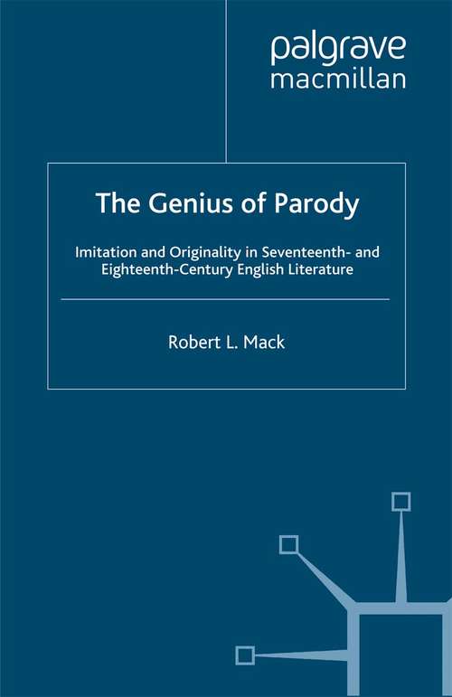 Book cover of The Genius of Parody: Imitation and Originality in Seventeenth- and Eighteenth-Century English Literature (2007)