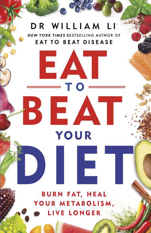 Book cover of Eat to Beat Your Diet: Burn fat, heal your metabolism, live longer