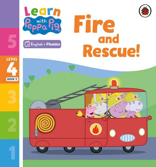 Book cover of Learn with Peppa Phonics Level 4 Book 9 – Fire and Rescue! (Learn with Peppa)