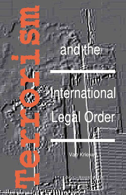 Book cover of Terrorism and the International Legal Order:With Special Reference to the UN, the EU and Cross-Border Aspects (1st ed. 2002)