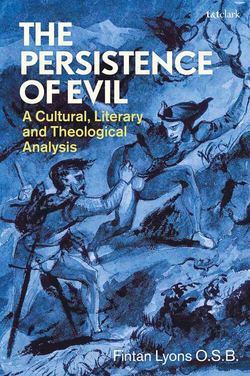 Book cover of The Persistence of Evil: A Cultural, Literary and Theological Analysis