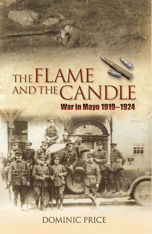Book cover of The Flame and the Candle: War In Mayo 1919-1924