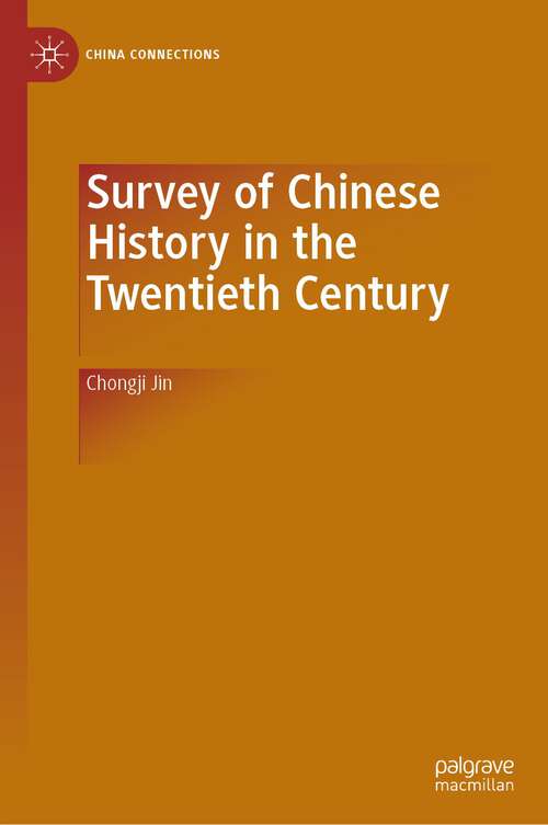 Book cover of Survey of Chinese History in the Twentieth Century (1st ed. 2023) (China Connections)