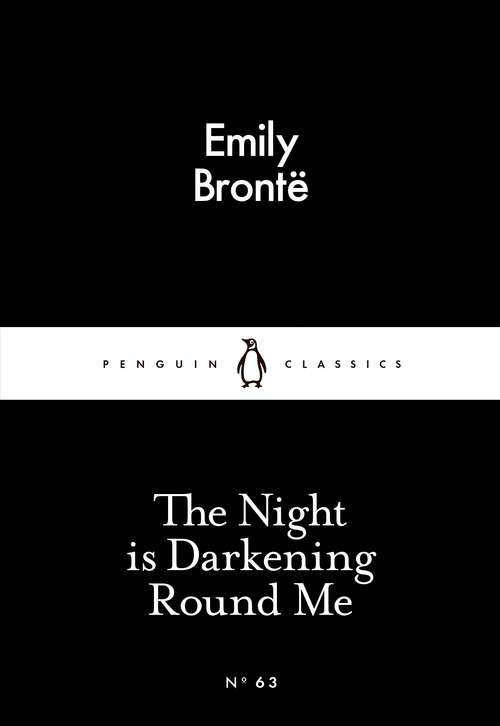 Book cover of The Night is Darkening Round Me (Penguin Little Black Classics)