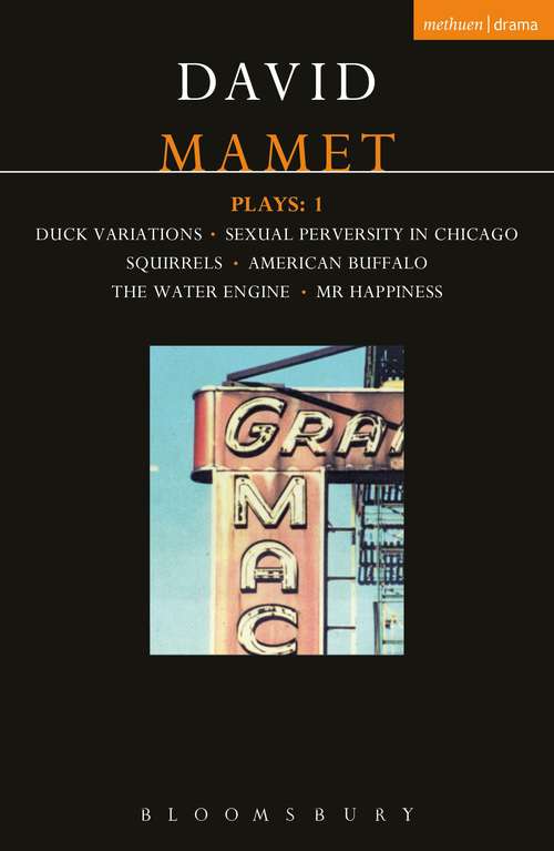 Book cover of Mamet Plays: Duck Variations; Sexual Perversity in Chicago; Squirrels; American Buffalo; The Water Engine; Mr Happiness