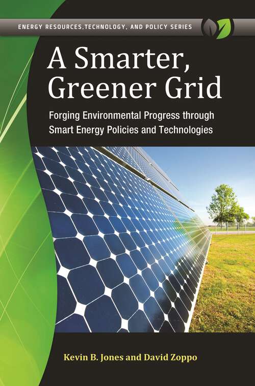 Book cover of A Smarter, Greener Grid: Forging Environmental Progress through Smart Energy Policies and Technologies (Energy Resources, Technology, and Policy)