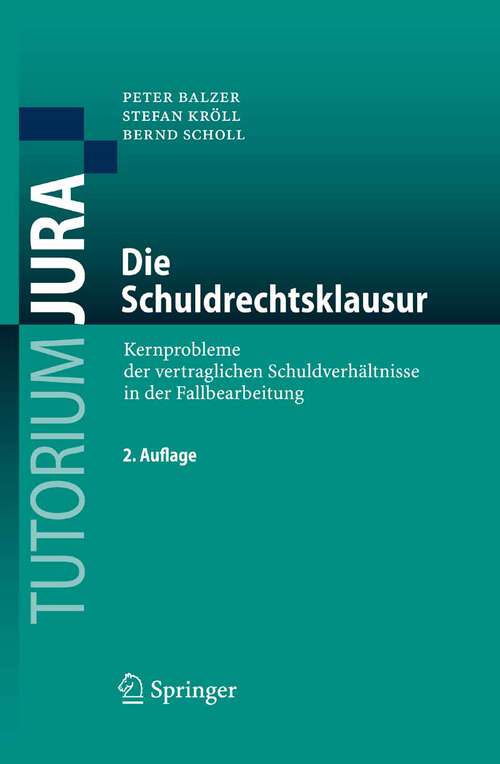 Book cover of Die Schuldrechtsklausur: Kernprobleme der vertraglichen Schuldverhältnisse in der Fallbearbeitung (2. Aufl. 2008) (Tutorium Jura)