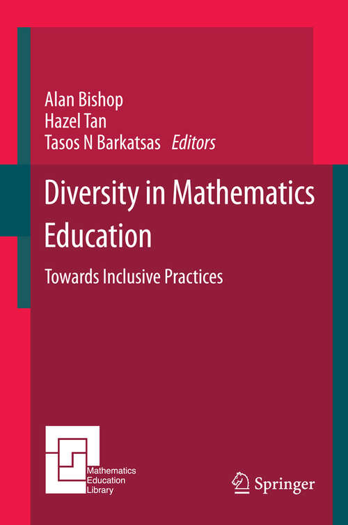 Book cover of Diversity in Mathematics Education: Towards Inclusive Practices (2015) (Mathematics Education Library #113)