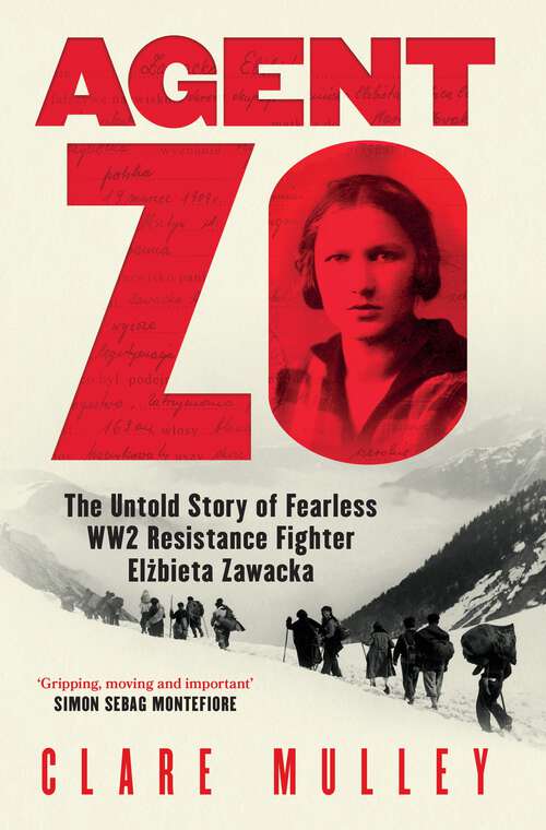 Book cover of Agent Zo: The Untold Story of Fearless WW2 Resistance Fighter Elzbieta Zawacka
