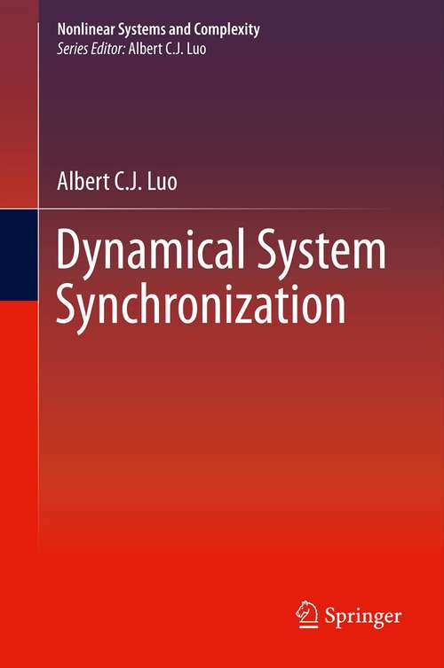 Book cover of Dynamical System Synchronization (2013) (Nonlinear Systems and Complexity #3)