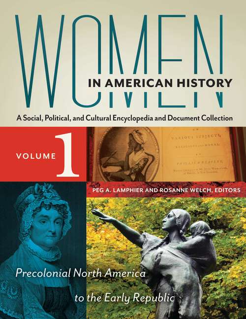 Book cover of Women in American History [4 volumes]: A Social, Political, and Cultural Encyclopedia and Document Collection [4 volumes]