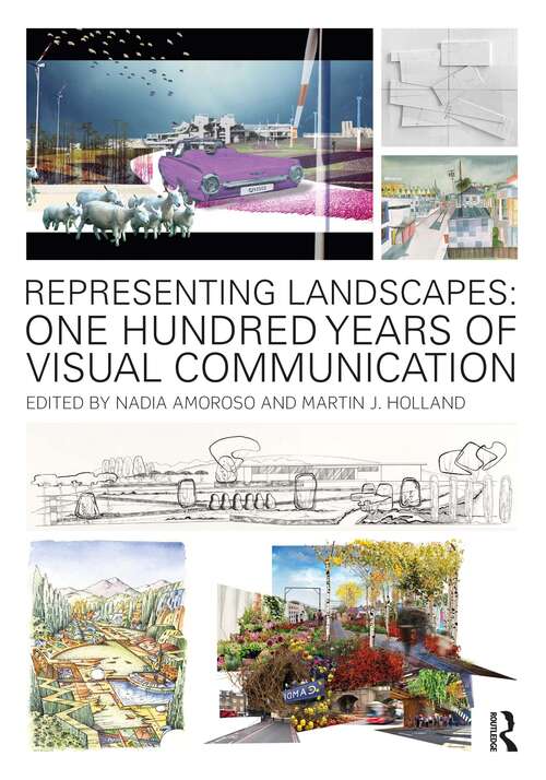 Book cover of Representing Landscapes: One Hundred Years of Visual Communication (Representing Landscapes)