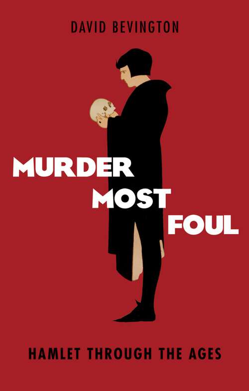 Book cover of Murder Most Foul: Hamlet Through the Ages