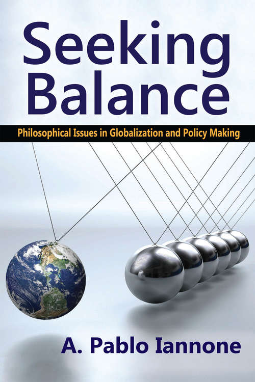 Book cover of Seeking Balance: Philosophical Issues in Globalization and Policy Making