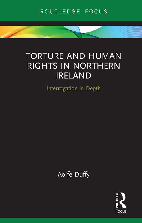 Book cover of Torture and Human Rights in Northern Ireland: Interrogation in Depth