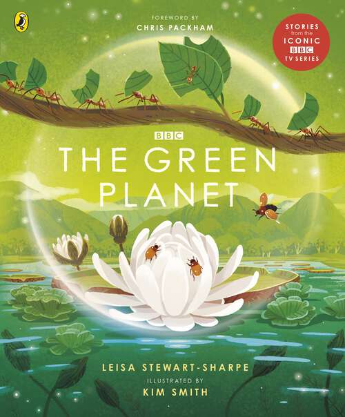 Book cover of The Green Planet: For young wildlife-lovers inspired by David Attenborough's series (BBC Earth)