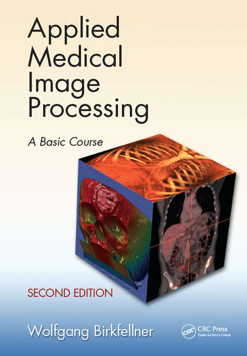 Book cover of Applied Medical Image Processing: A Basic Course (2)