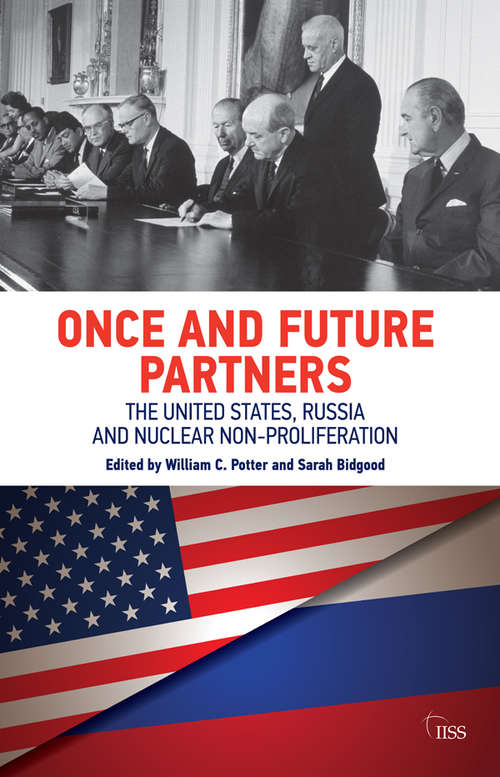 Book cover of Once and Future Partners: The US, Russia, and Nuclear Non-proliferation (Adelphi series)