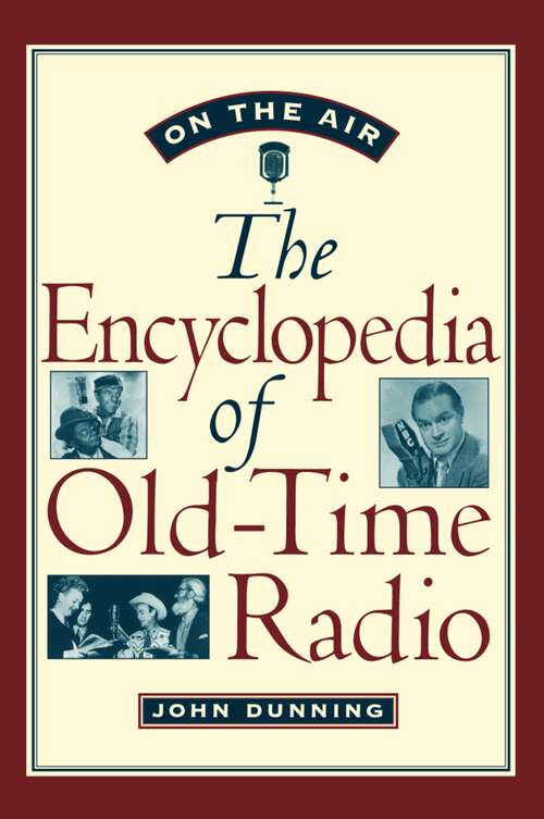 Book cover of On the Air: The Encyclopedia of Old-Time Radio