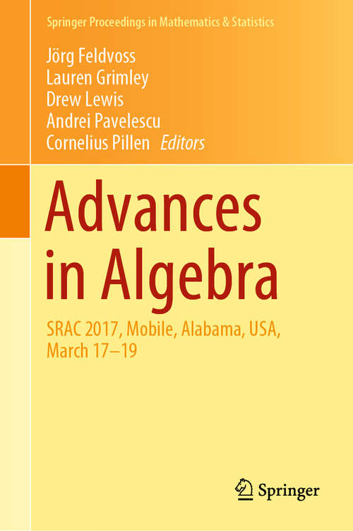 Book cover of Advances in Algebra: SRAC 2017, Mobile, Alabama, USA, March 17-19 (1st ed. 2019) (Springer Proceedings in Mathematics & Statistics #277)