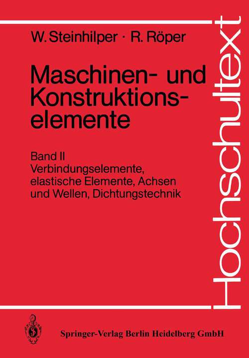Book cover of Maschinen- und Konstruktionselemente: Verbindungselemente, elastische Elemente, Achsen und Wellen, Dichtungstechnik (1986) (Hochschultext)