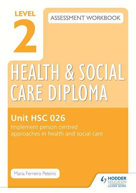 Book cover of Level 2 Health & Social Care Diploma HSC 026 Assessment Workbook: Implement person-centred approaches in health and social care (PDF)