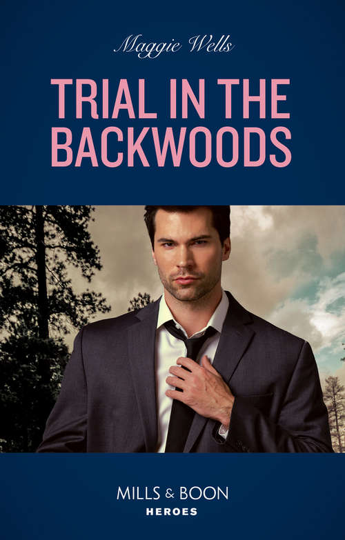 Book cover of Trial In The Backwoods: Trial In The Backwoods (a Raising The Bar Brief) / Colton 911: Forged In Fire (colton 911: Chicago) (ePub edition) (A Raising the Bar Brief #3)