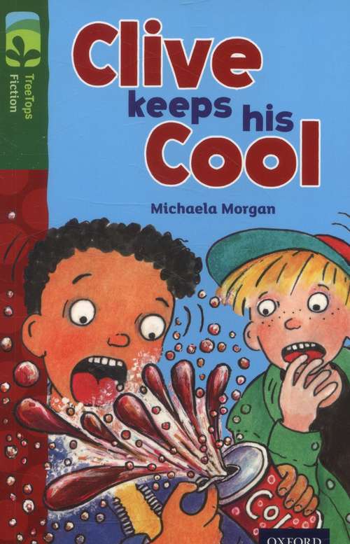 Book cover of Oxford Reading Tree, TreeTops Fiction, Level 12: Clive Keeps his Cool (2014 edition) (PDF)