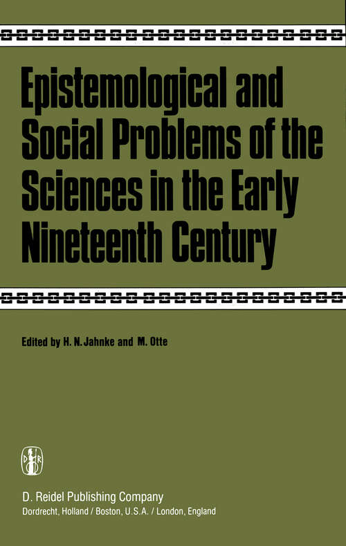 Book cover of Epistemological and Social Problems of the Sciences in the Early Nineteenth Century (1981)