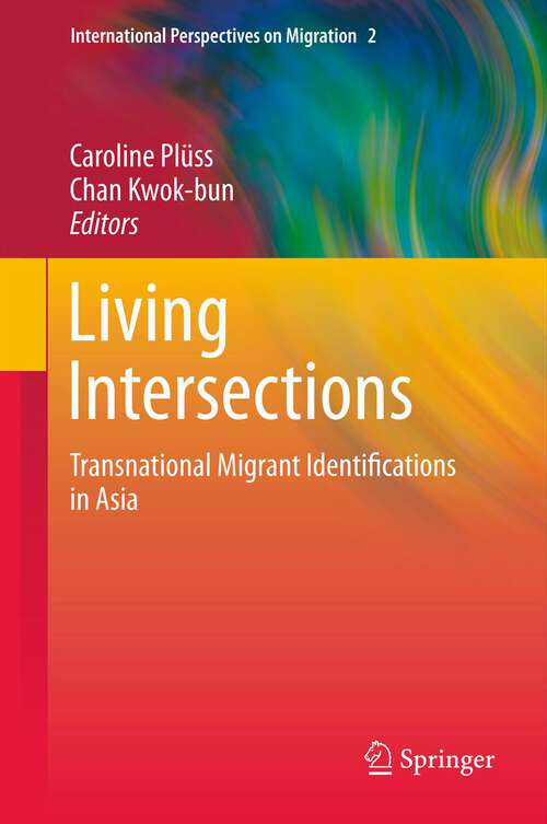 Book cover of Living Intersections: Transnational Migrant Identifications in Asia (2012) (International Perspectives on Migration #2)