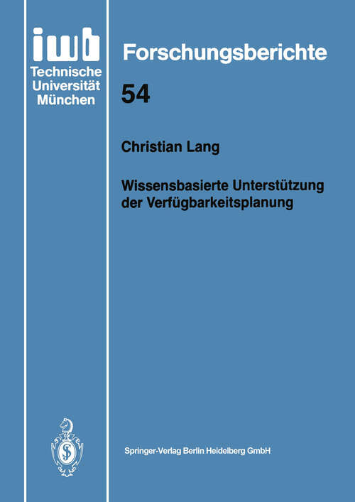 Book cover of Wissensbasierte Unterstützung der Verfügbarkeitsplanung (1992) (iwb Forschungsberichte #54)