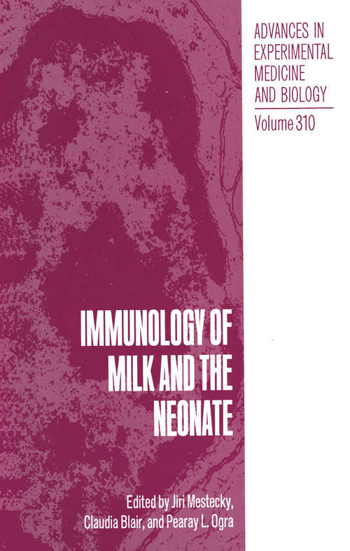 Book cover of Immunology of Milk and the Neonate (1991) (Advances in Experimental Medicine and Biology #310)