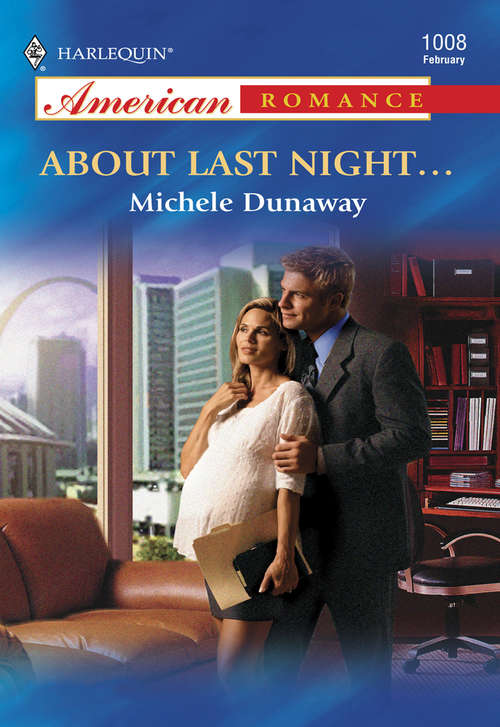 Book cover of About Last Night... (ePub First edition) (Mills And Boon American Romance Ser.)