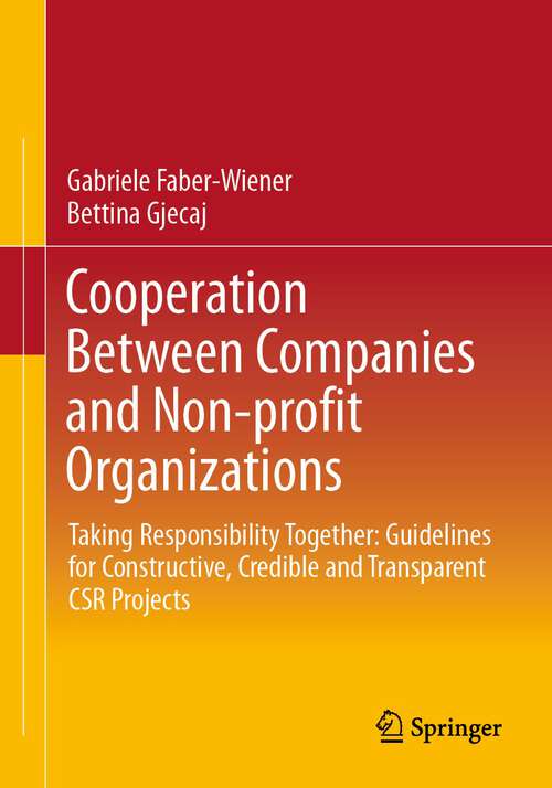 Book cover of Cooperation Between Companies and Non-profit Organizations: Taking Responsibility Together: Guidelines for Constructive, Credible and Transparent CSR Projects (2024)