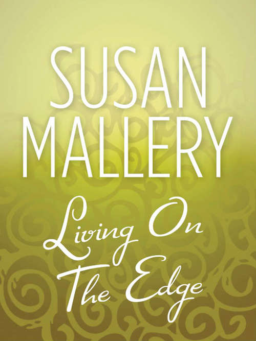 Book cover of Living On The Edge (ePub First edition) (Mills And Boon M&b Ser.)