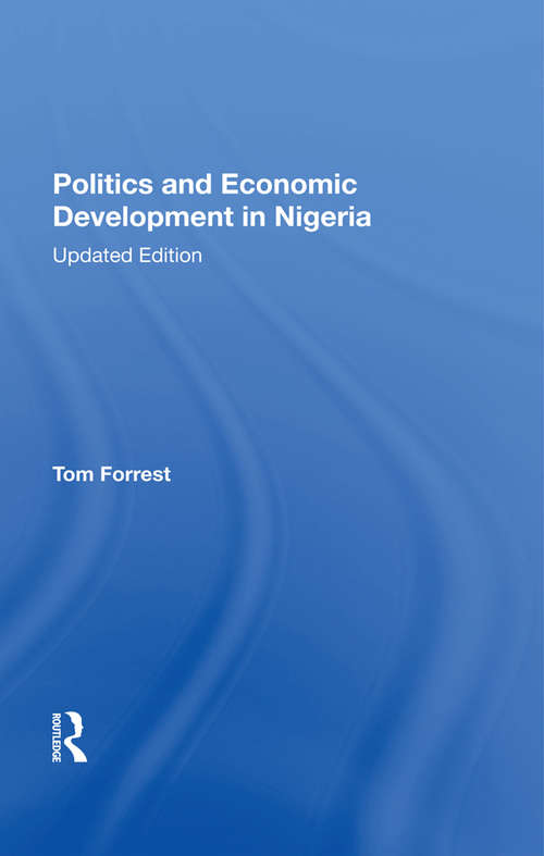 Book cover of Politics And Economic Development In Nigeria: Updated Edition