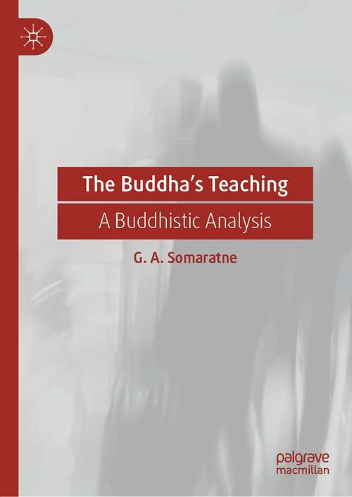 Book cover of The Buddha’s Teaching: A Buddhistic Analysis (1st ed. 2021)