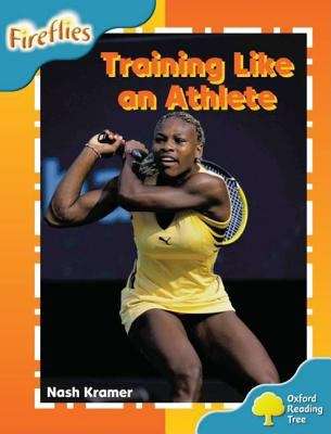 Book cover of Oxford Reading Tree, Fireflies, Level 9: Training Like An Athlete (PDF)