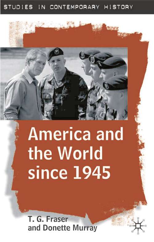 Book cover of America and the World since 1945 (1st ed. 2002) (Studies in Contemporary History)