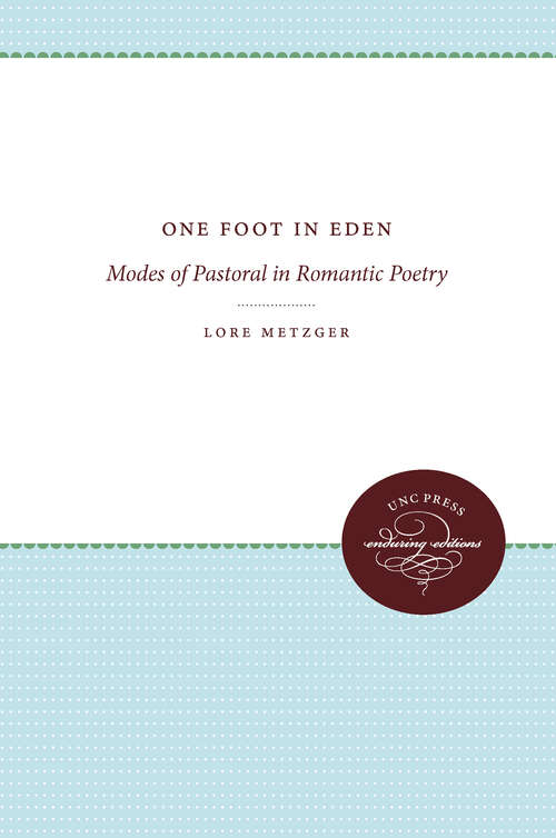 Book cover of One Foot in Eden: Modes of Pastoral in Romantic Poetry