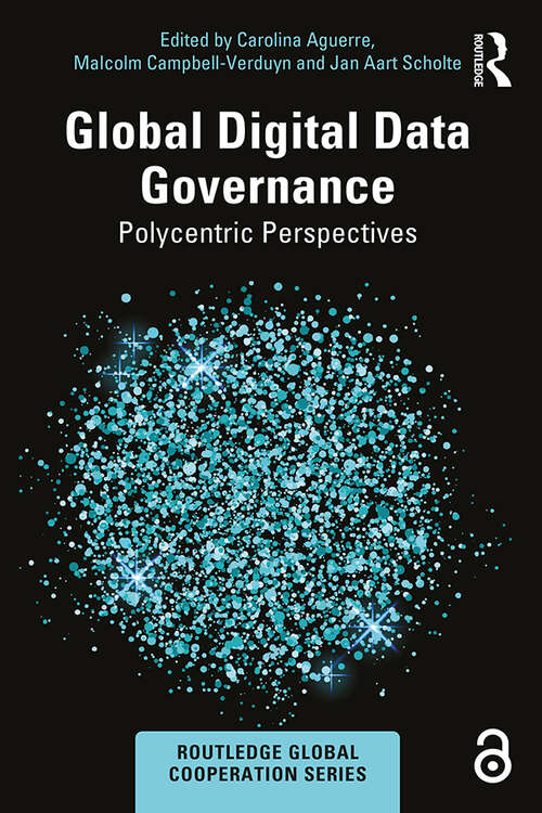 Book cover of Global Digital Data Governance: Polycentric Perspectives (Routledge Global Cooperation Series)