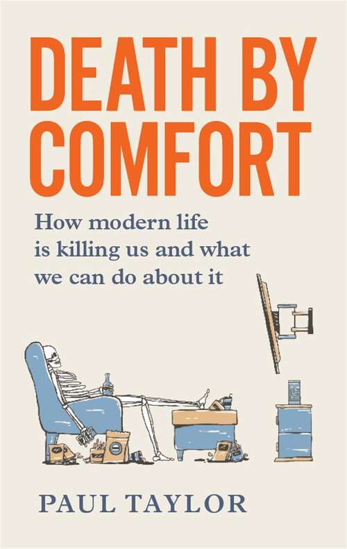 Book cover of Death by Comfort: How modern life is killing us and what we can do about it